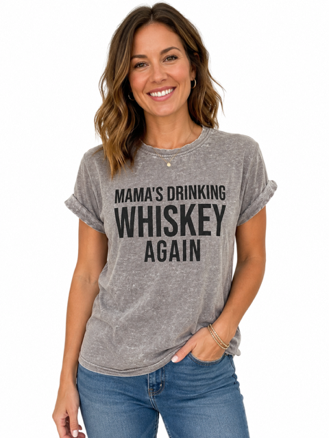 Mama's Drinking Whiskey Again Women's Tee